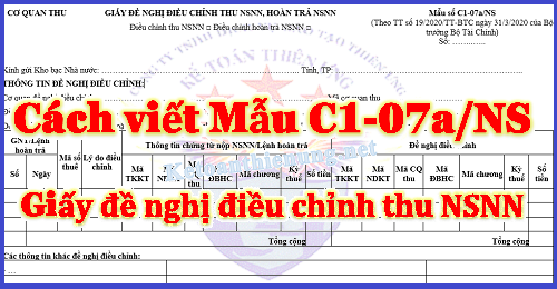 cách viết mẫu c1-07a/ns giấy đề nghị điều chỉnh thu nsnn cách viết mẫu c1-07a/ns giấy đề nghị điều chỉnh thu nsnn